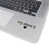 cry about it sticker